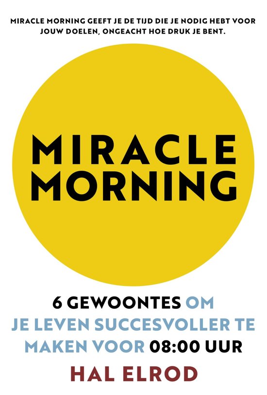 miracle morning, maak jezelf succesvoller voor 8u 'smorgens